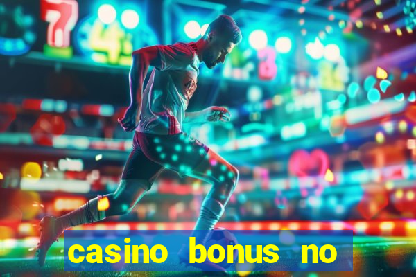 casino bonus no deposit 2017