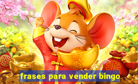 frases para vender bingo