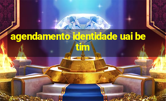 agendamento identidade uai betim