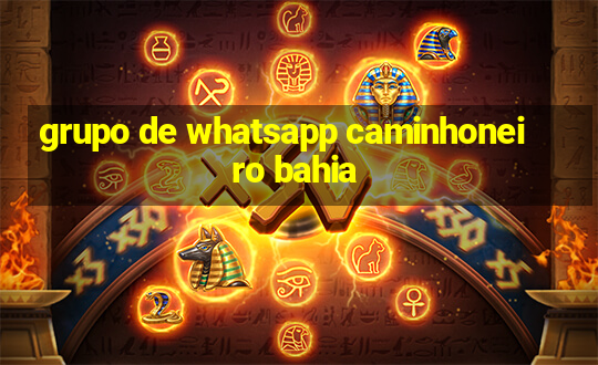 grupo de whatsapp caminhoneiro bahia