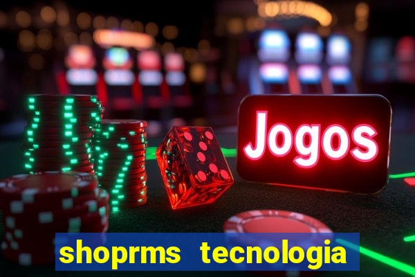 shoprms tecnologia e servicos ltda jogos online