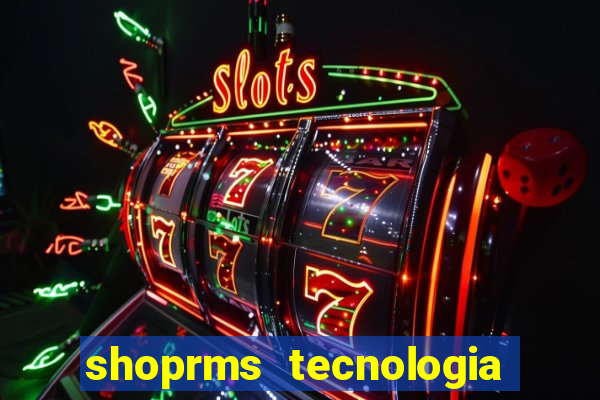 shoprms tecnologia e servicos ltda jogos online