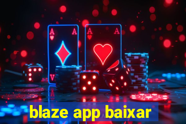 blaze app baixar