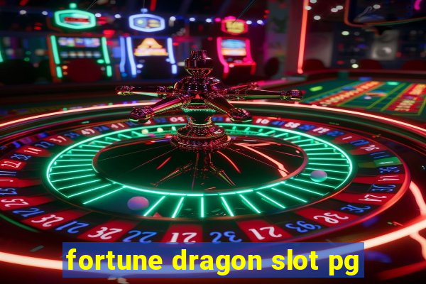 fortune dragon slot pg