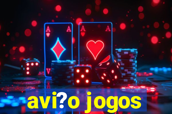 avi?o jogos