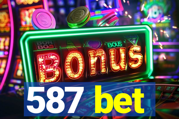 587 bet