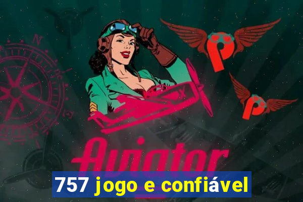 757 jogo e confiável