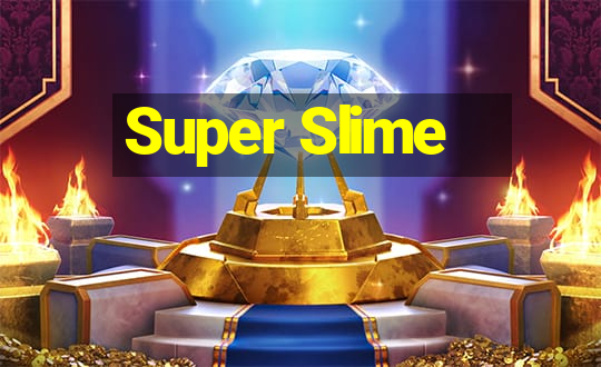 Super Slime