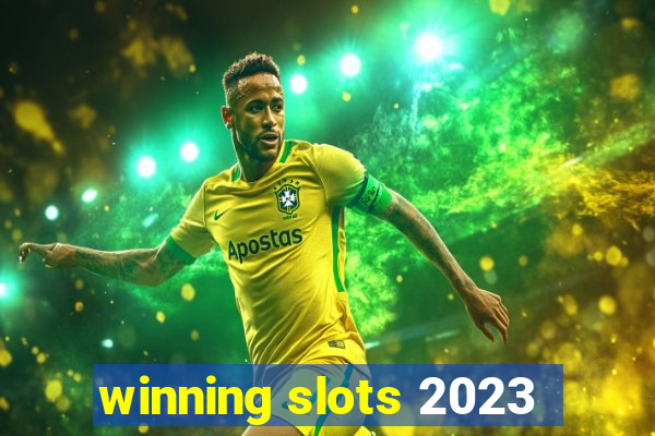 winning slots 2023