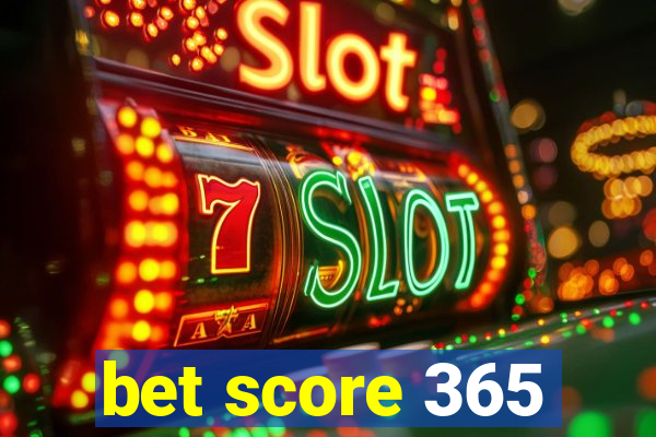 bet score 365