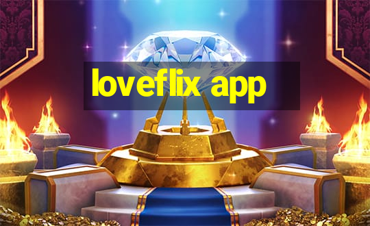 loveflix app