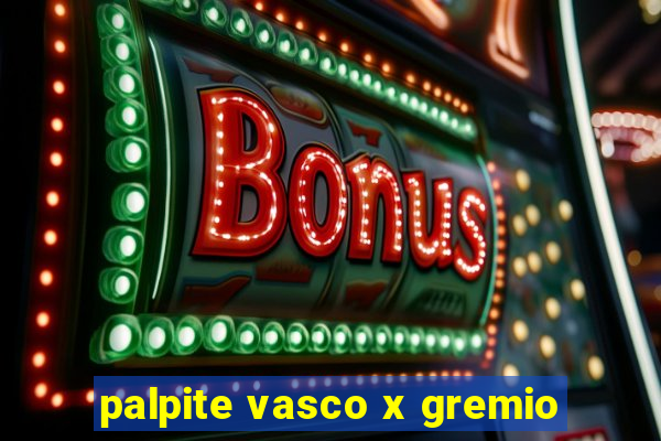 palpite vasco x gremio