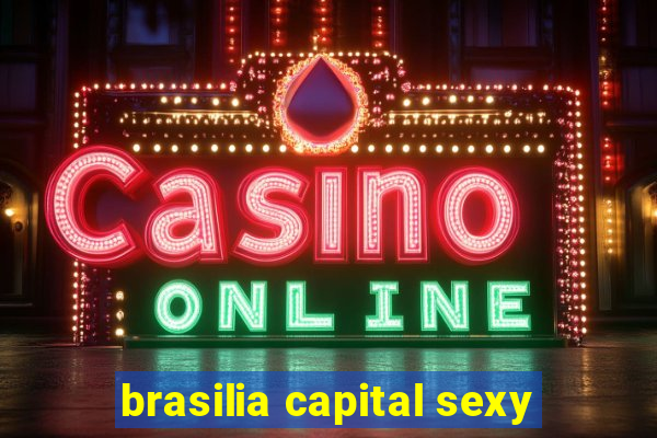 brasilia capital sexy