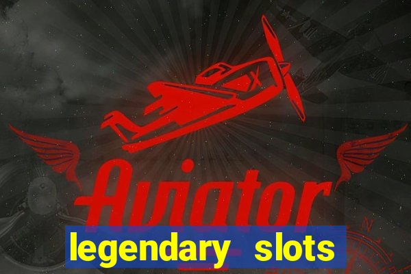 legendary slots play store