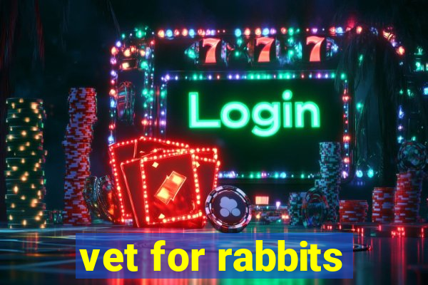 vet for rabbits