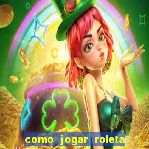 como jogar roleta no betano