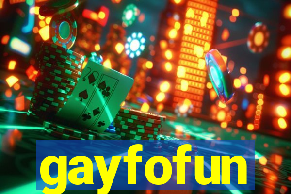 gayfofun