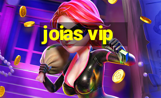 joias vip