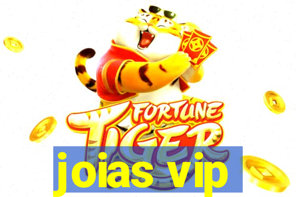 joias vip