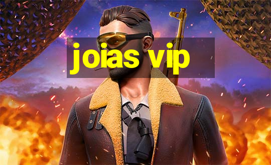 joias vip