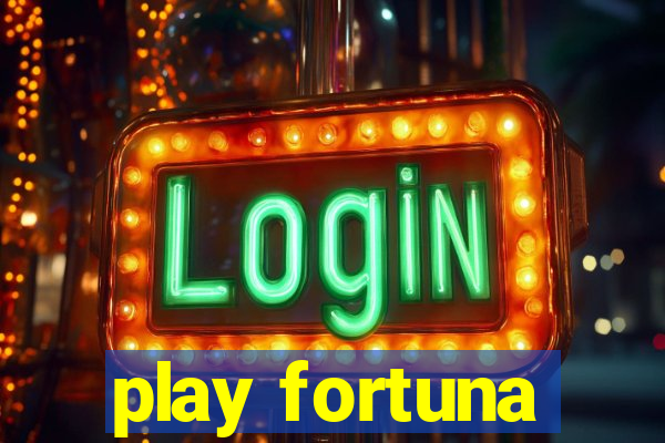 play fortuna