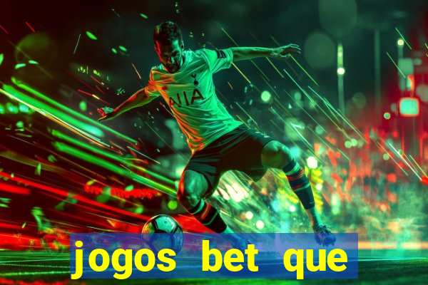 jogos bet que ganha dinheiro de verdade