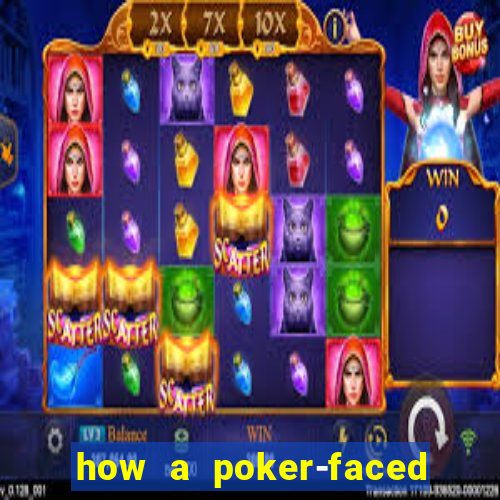 how a poker-faced girl really feels