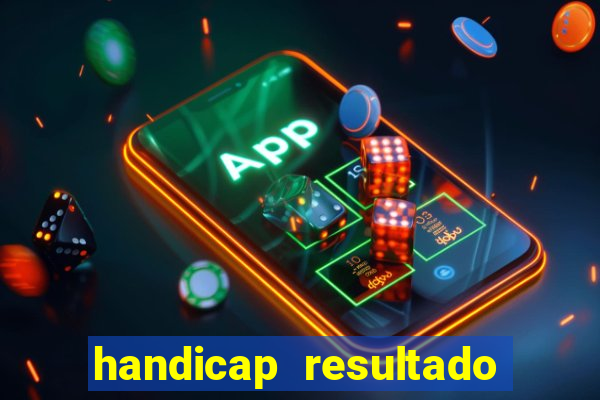 handicap resultado final 1