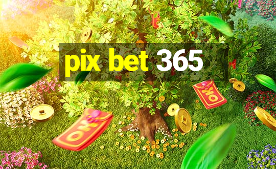 pix bet 365