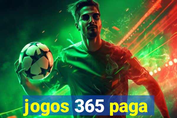 jogos 365 paga