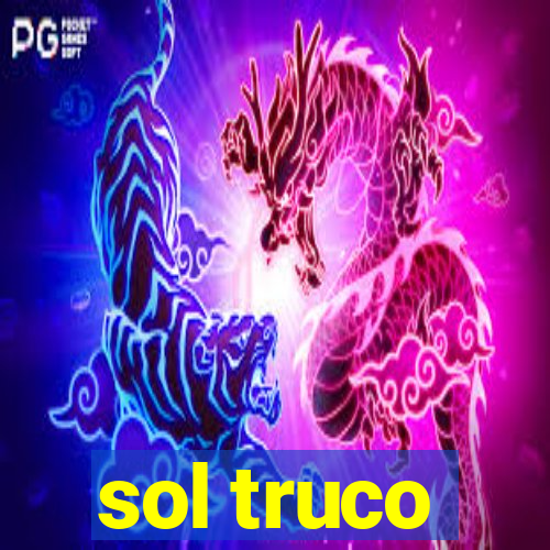 sol truco