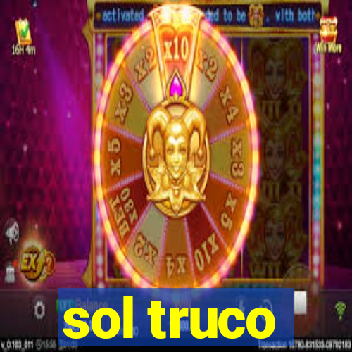 sol truco