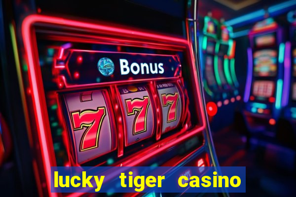 lucky tiger casino log in