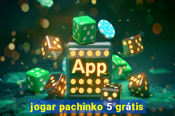 jogar pachinko 5 grátis