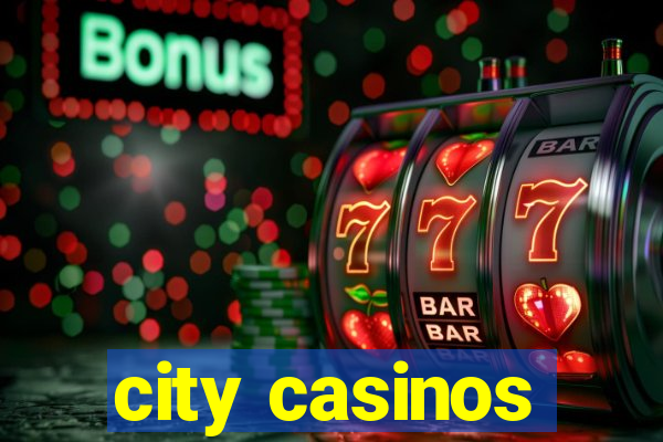 city casinos