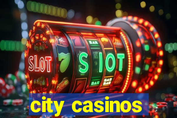 city casinos