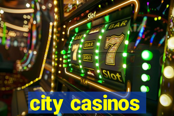 city casinos