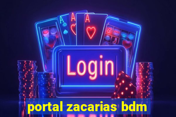 portal zacarias bdm