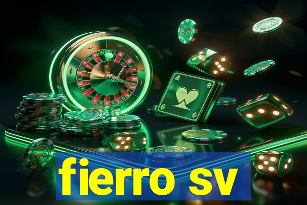 fierro sv