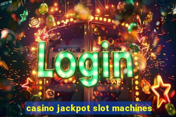 casino jackpot slot machines