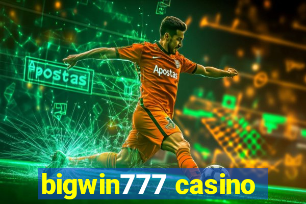 bigwin777 casino