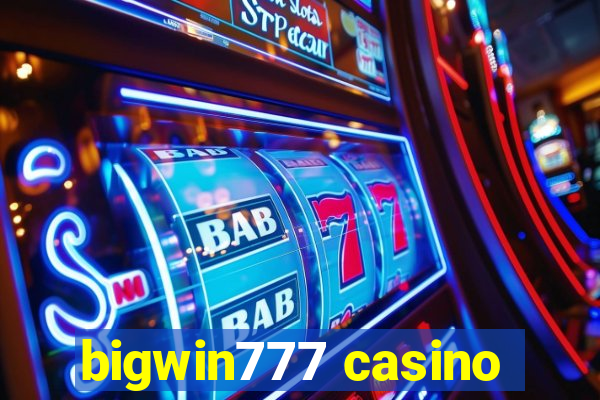 bigwin777 casino