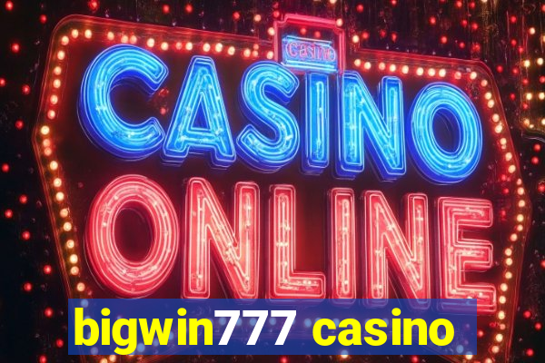 bigwin777 casino