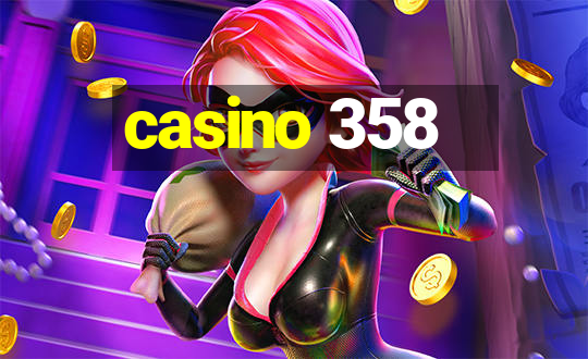 casino 358