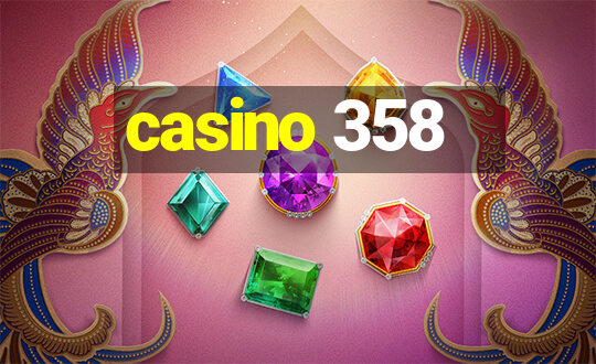 casino 358