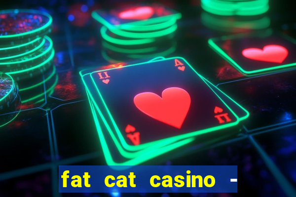 fat cat casino - slots game