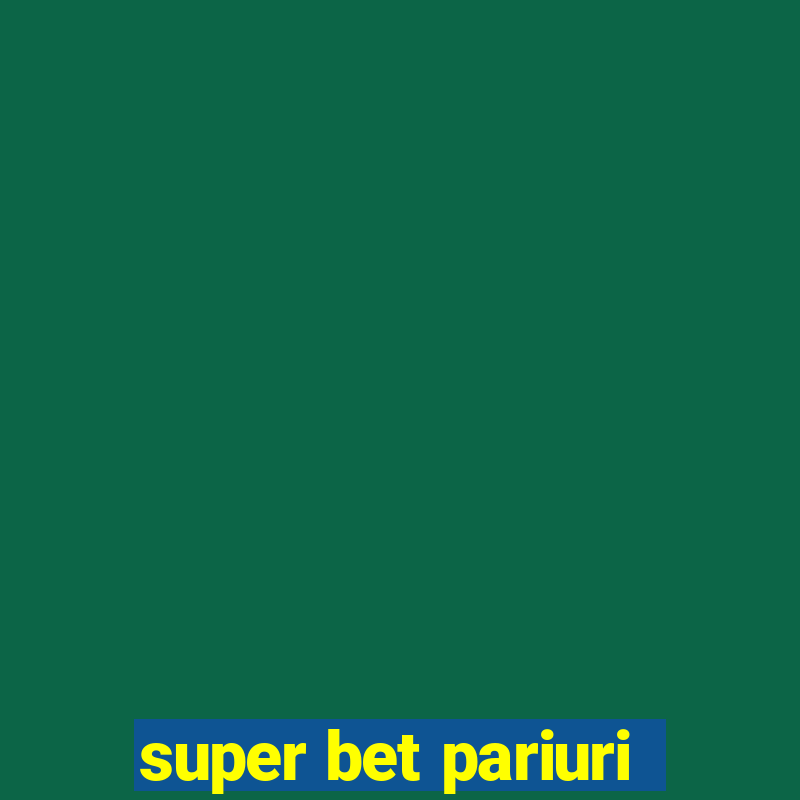 super bet pariuri