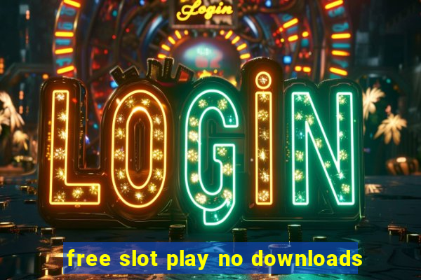 free slot play no downloads