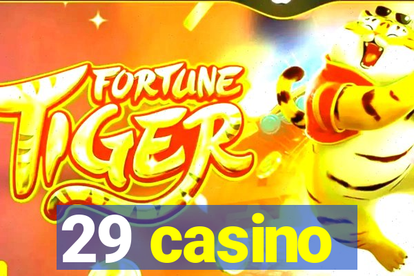 29 casino