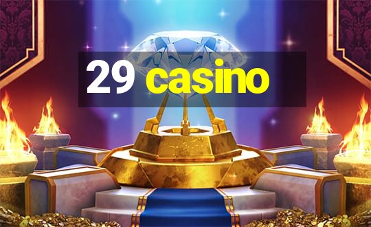 29 casino